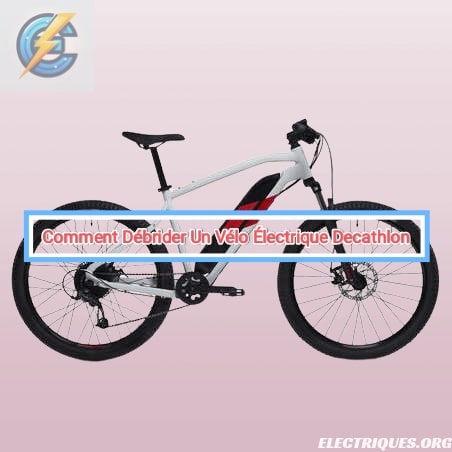 comment débrider un vélo électrique decathlon