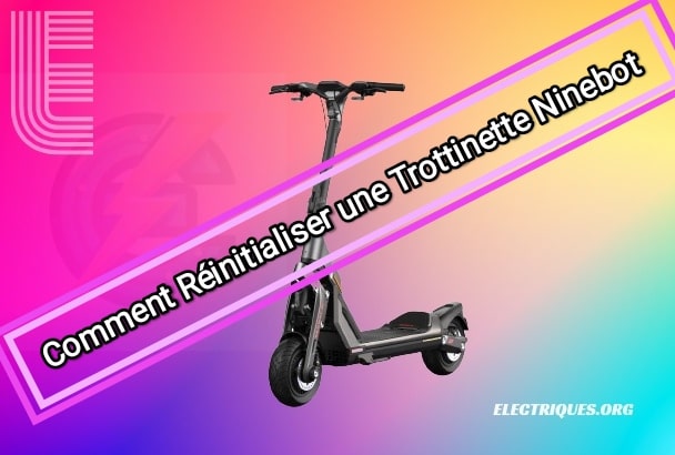 réinitialiser trottinette ninebot