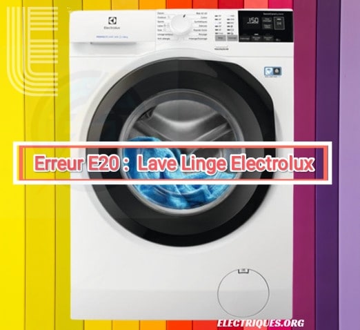 lave linge electrolux code erreur e20