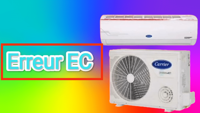 code erreur ec climatiseur carrier