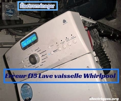 f15 lave vaisselle whirlpool