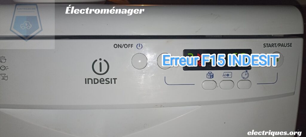 erreur f15 lave vaisselle indesit