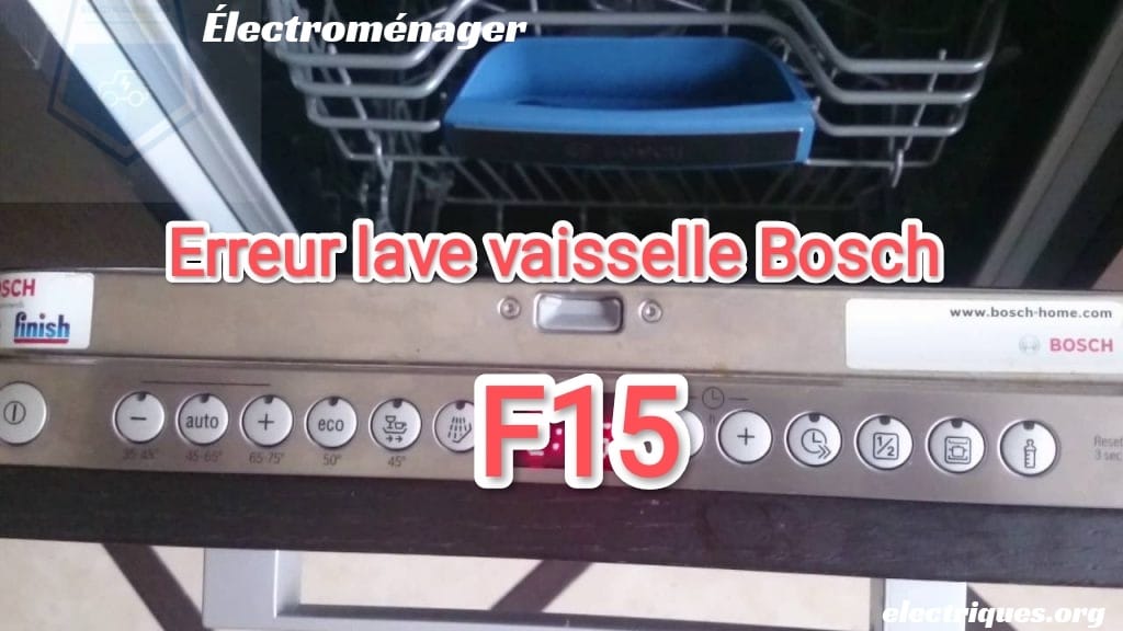 erreur f15 lave vaisselle bosch