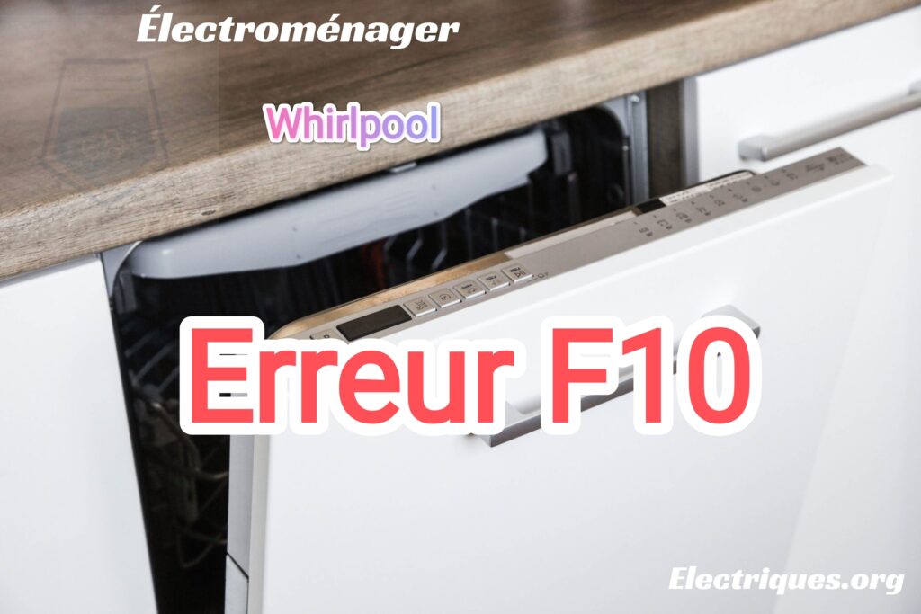 code erreur 10 lave vaisselle whirlpool