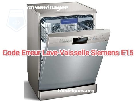 code erreur lave-vaisselle siemens e15