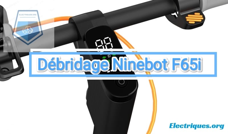 Ninebot F65i Débridage