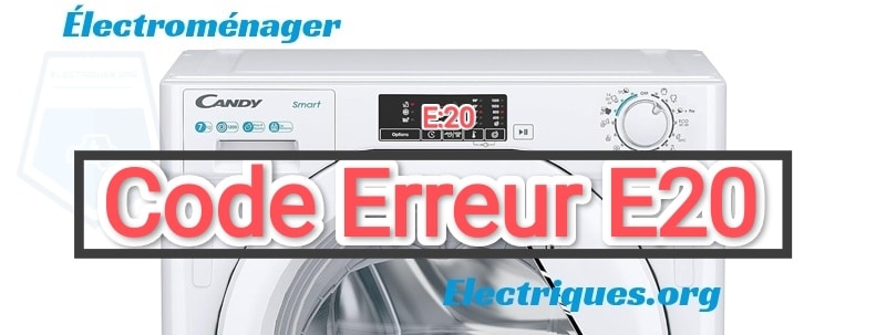 code erreur lave-linge candy e20