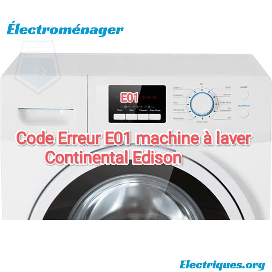 code erreur e01 machine à laver continental edison