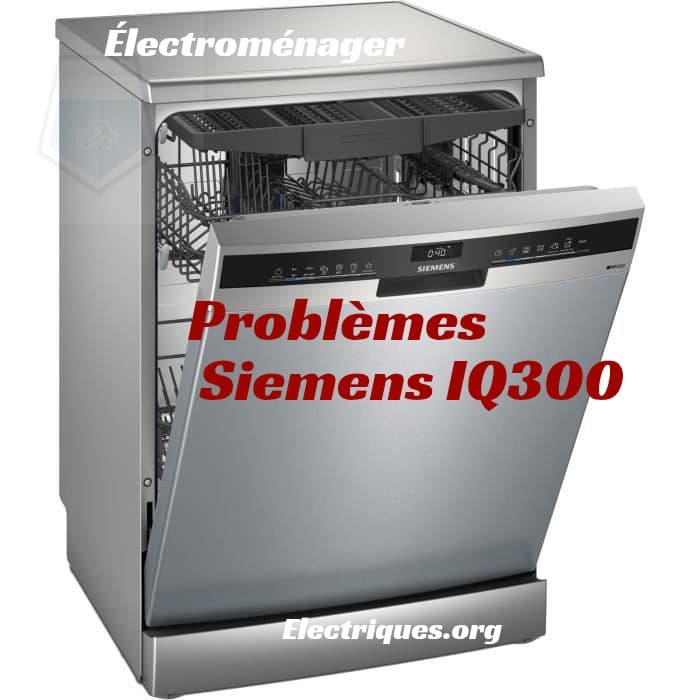 siemens lave-vaisselle iq300 problème