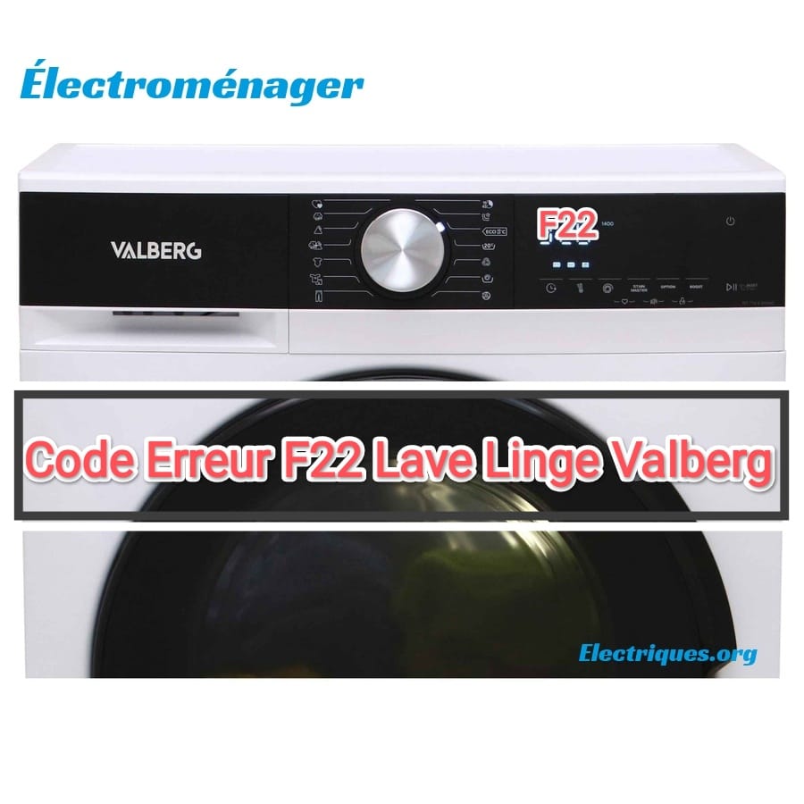 code erreur f22 lave linge valberg