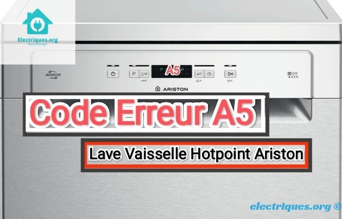 code erreur a5 lave vaisselle hotpoint ariston