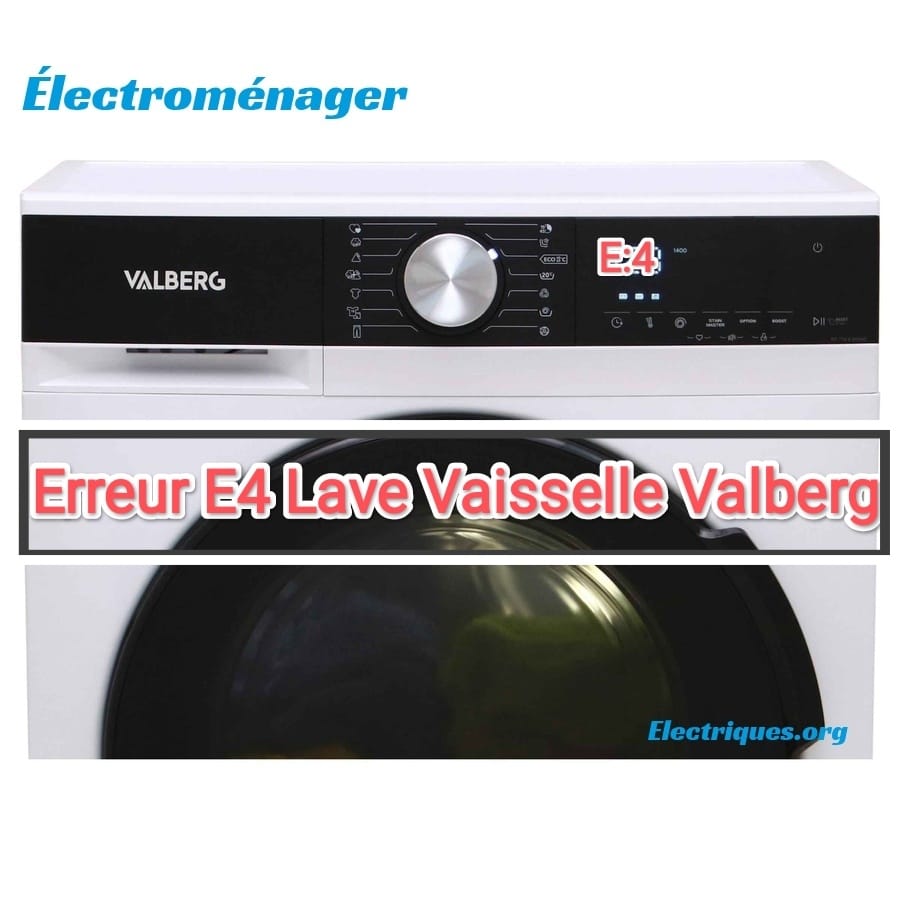 erreur e4 lave vaisselle valberg