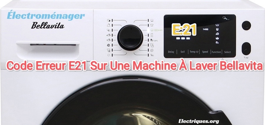 code erreur e21 machine à laver bellavita