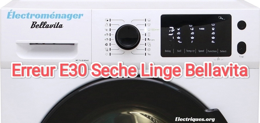 erreur e30 seche linge Bellavita