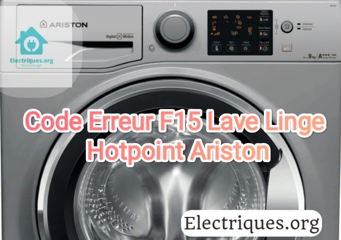 code erreur f15 lave linge hotpoint ariston