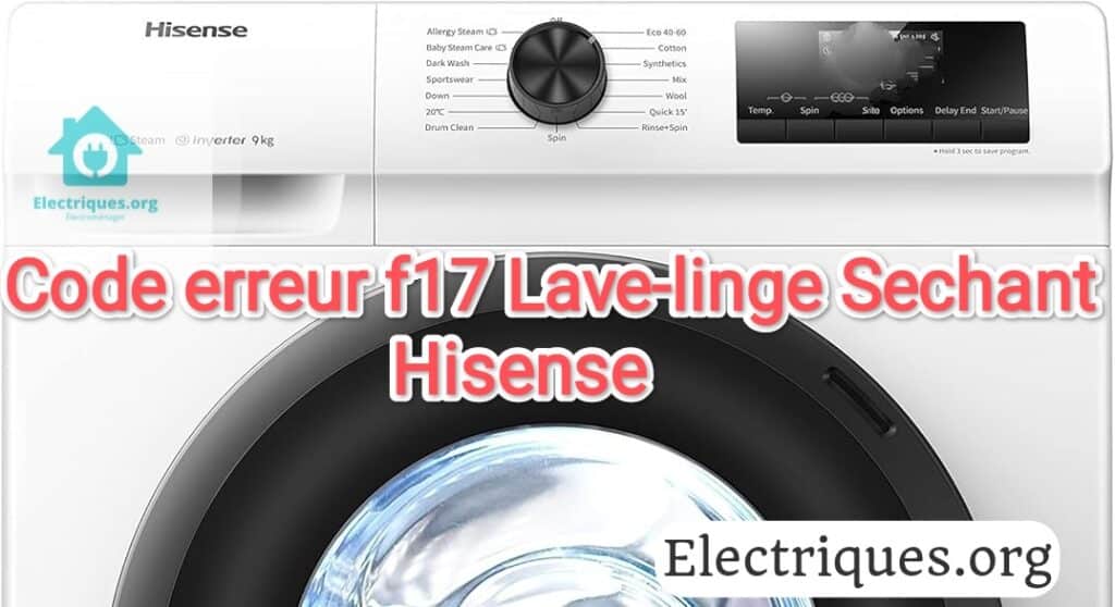 code erreur f17 lave-linge sechant hisense